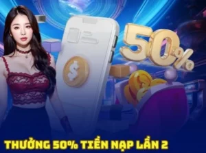 Khuyến Mãi Nạp Lần 2 Tặng 50% Tại Nhà Cái S666: Cơ Hội Vàng